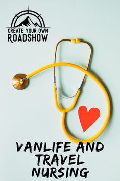 a stethoscope with the words vanlife and travel nursing written on it