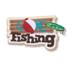 a wooden sign that says gone fishing with a fish on it and a green boat in the background