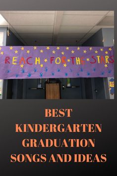 a purple banner that says best kindergarten graduation songs and ideas hanging from the ceiling in an office