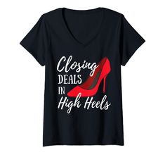 a women's t - shirt that says, closing dears in high heels