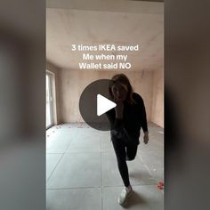 a woman is walking in an empty room with the words 3 times ikea saved me when my wallet said no