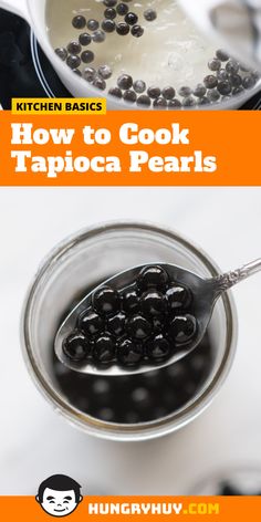 how to cook tapioca pearls in a glass bowl and spoon with the words kitchen basics