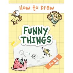 how to draw funny things for kids with pictures on the cover and words above it