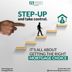 a hand pointing at steps leading up to a house with the words step - up and take control it's all about getting the right mortgage choice