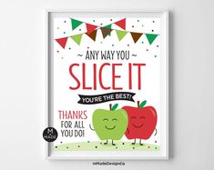 an art print with two apples and the words, any way you slce it you're the best thanks for all my students