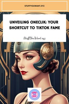 Unveiling OneClik: A Shortcut to TikTok Fame promotional poster. Say No More