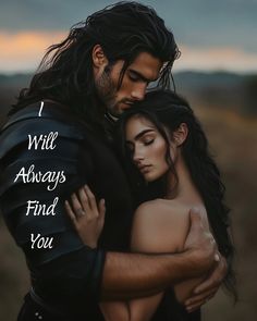 a man hugging a woman with the words i will always find you