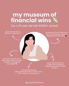 a woman's face with the words, my museum of financial wins as a 25 year old with $ 300 + + saved