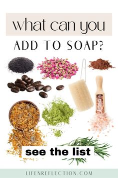 what can you add to soap? see the list