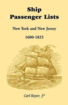 the ship passenger lists for new york and new jersey, 1800 - 1853 by carl boyer