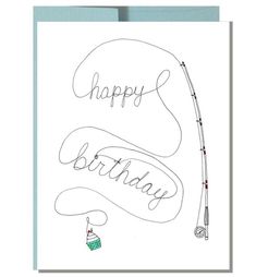 a birthday card with the words happy birthday on it and a fishing pole in the background