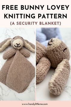 an image of a stuffed animal with text overlay that says free bunny lovey knitting pattern