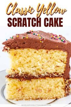 a close up of a slice of cake on a plate with the words classic yellow scratch cake