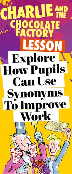 an advertisement for charlie and the chocolate factory lesson on how to use syrups to improve work