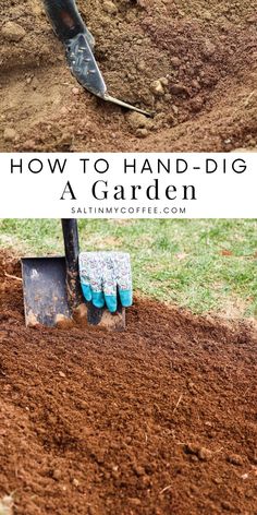 shovels and dirt with the words how to hand - dig a garden on it