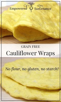 two pictures showing how to make homemade cauliflower wraps with the words, no flour, no gluten, no starch