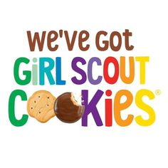 we've got girl scout cookies