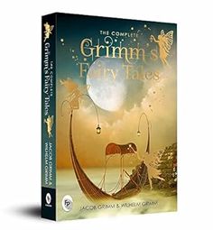 the complete book cover for grimm's fairy tales