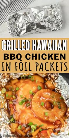 grilled hawaiian bbq chicken in foil packets with text overlay that reads grilled hawaiian bbq chicken in foil packets