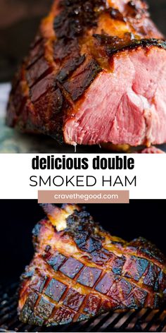 two different views of meat on the grill with text overlay that reads delicious double smoked ham