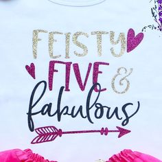 a t - shirt with the words festy, five and fabulous written on it