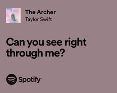 an ad for spotify with the caption can you see right through me?