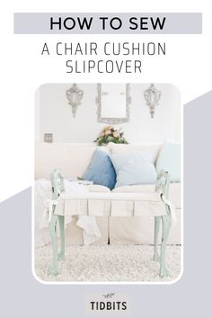 how to sew a chair cushion slipcover with tips from tidbits