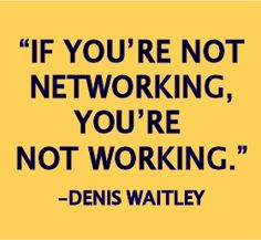 a yellow sign that says if you're not networking, you're not working