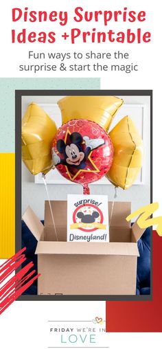 a box with some balloons in it and the words disney surprise ideas printable