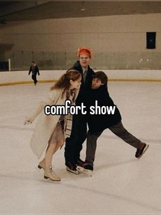 three people on an ice rink with the caption comfort show