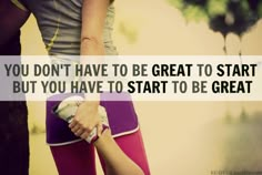 two people standing next to each other with the words you don't have to be great to start but you have to start to be great