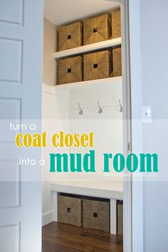 an open closet with bins and baskets on the shelves, in front of a door that says turn a coat closet into a mud room