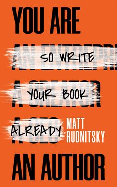 an orange book cover with the words you are so write your book already