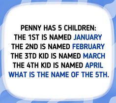 a blue and white speech bubble with the words penny has children, the 1st is named january