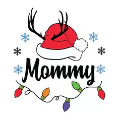 the word mommy with a santa hat on it