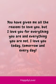 a quote that says, you have given me all the reason to love you but i love