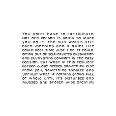 the words are written in black and white on a piece of paper that says, you don't have to participate not one person is going to make you