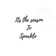 the words it's the season to sparkle in black ink on a white background