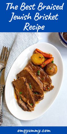 the best braised jewish brisket recipe on a plate with potatoes and carrots