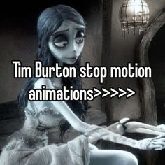 a creepy woman sitting in front of a mirror with the caption tim burton stop motion animation > > >