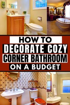 how to decorate cozy corner bathroom on a budget with pictures and text overlays