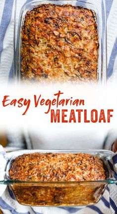 an easy vegetarian meatloaf recipe in a glass casserole dish