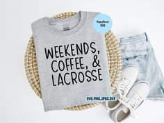 a t - shirt that says weekend's coffee and lacrosse next to some shoes