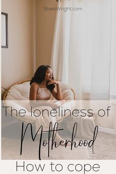 the loneness of motherhood how to cope