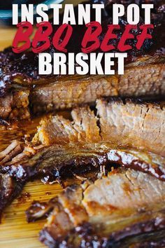 instant pot bbq beef brisket on a cutting board with text overlay reading instant pot bbq beef brisket