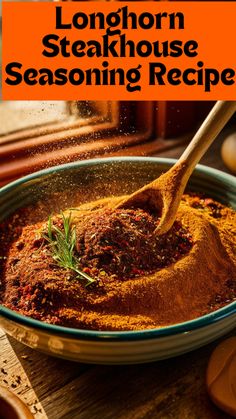 a bowl filled with red seasoning next to a wooden spoon and orange sign that says longhorn steakhouse seasoning recipe