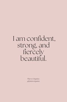 the quote i am confident, strong and fiercely beautiful