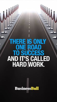 there is only one road to success and it's called hard work businessbuil