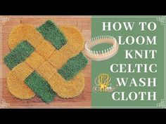 how to loom knit celtic wash cloth with yarns and wool comb - youtube