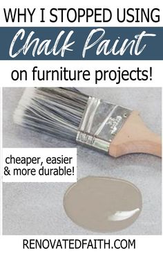 a poster with the words, why i stopped using chalk paint on furniture projects?